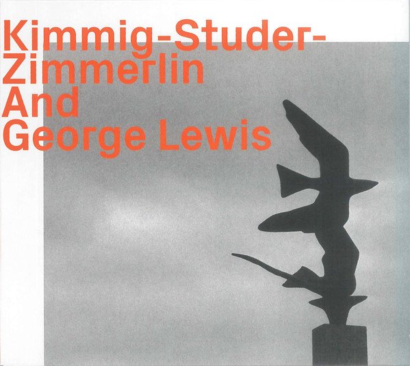 Kimmig-Studer-Zimmerlin And George Lewis