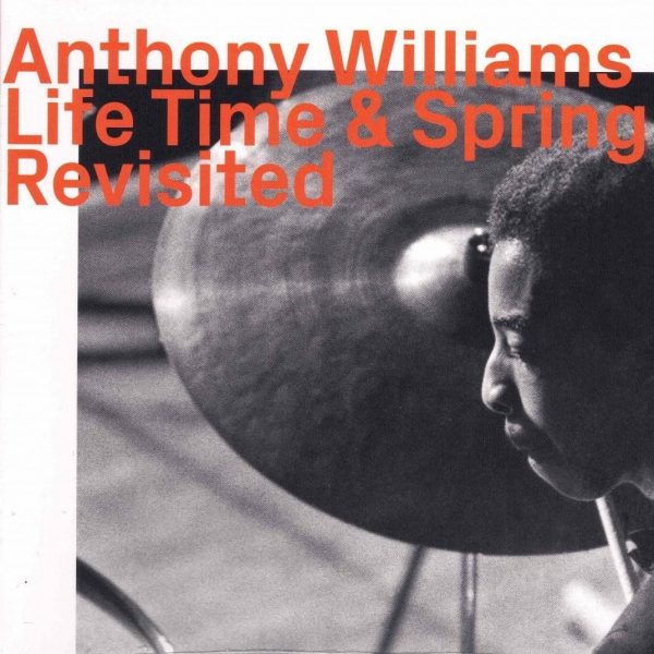 Anthony Williams, Life Time & Spring, Revisited