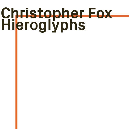 Christopher Fox, Hieroglyphs