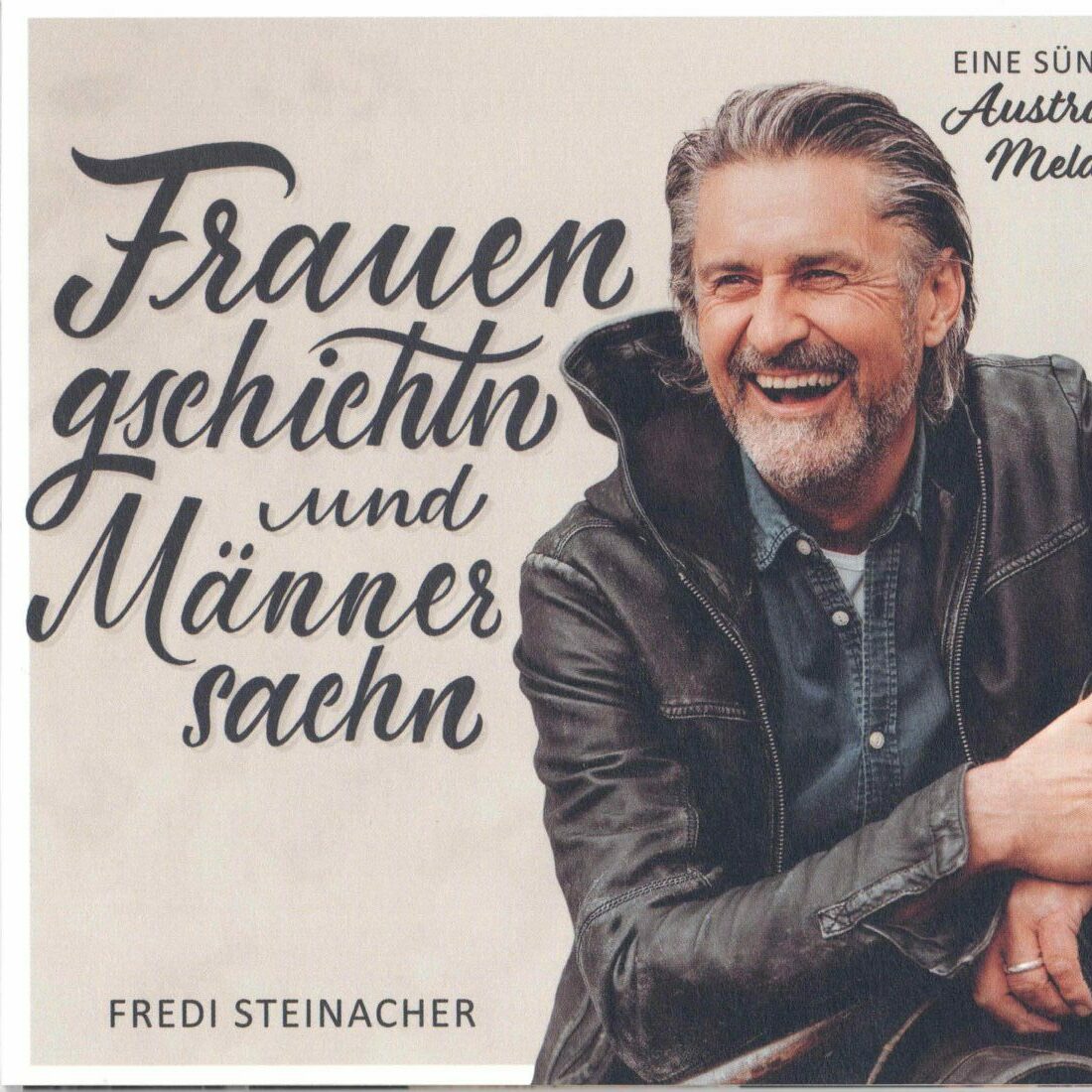 Fredi Steinacher – Frauen gschichtn und Männer sachn