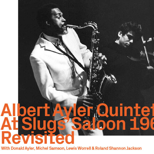 Albert Ayler Quintet, At Slugs› Saloon 1966, Revisited