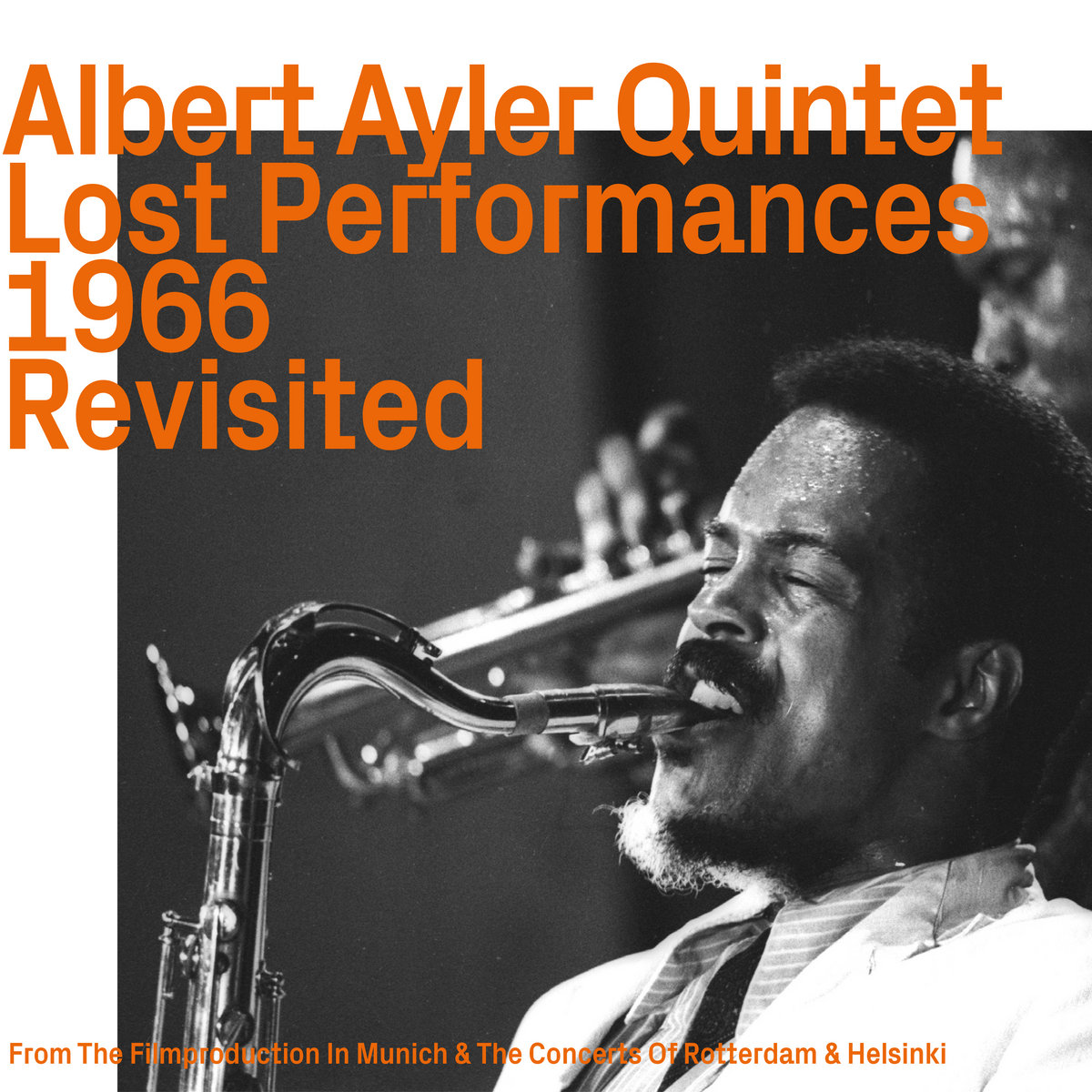 Albert Ayler Quintet, Lost Performances 1966 Revisited
