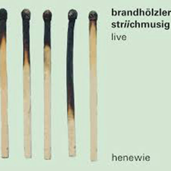 Brandhölzer Striichmusig – henewie (live)