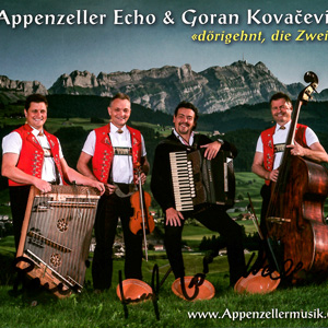 Appenzeller Echo & Goran Kovačević – dörigehnt, die Zweit