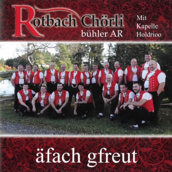 Rotbach Chörli – Äfach Gfreut