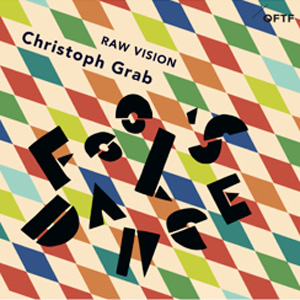Raw Vision Christoph Grab – Fool’s Dance