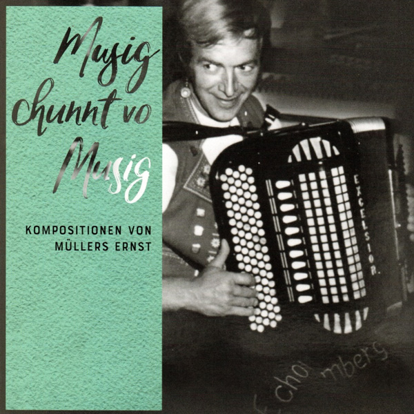 Ernst Müller Kompositionen – Musig chunnt vo Musig