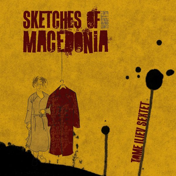 Tome Iliev Sextet – Sketches of Macedonia